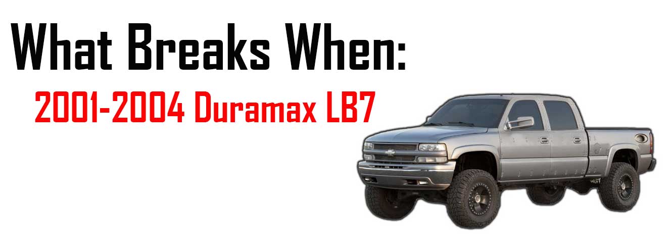 What-Breaks-When---LB7-Main-1300