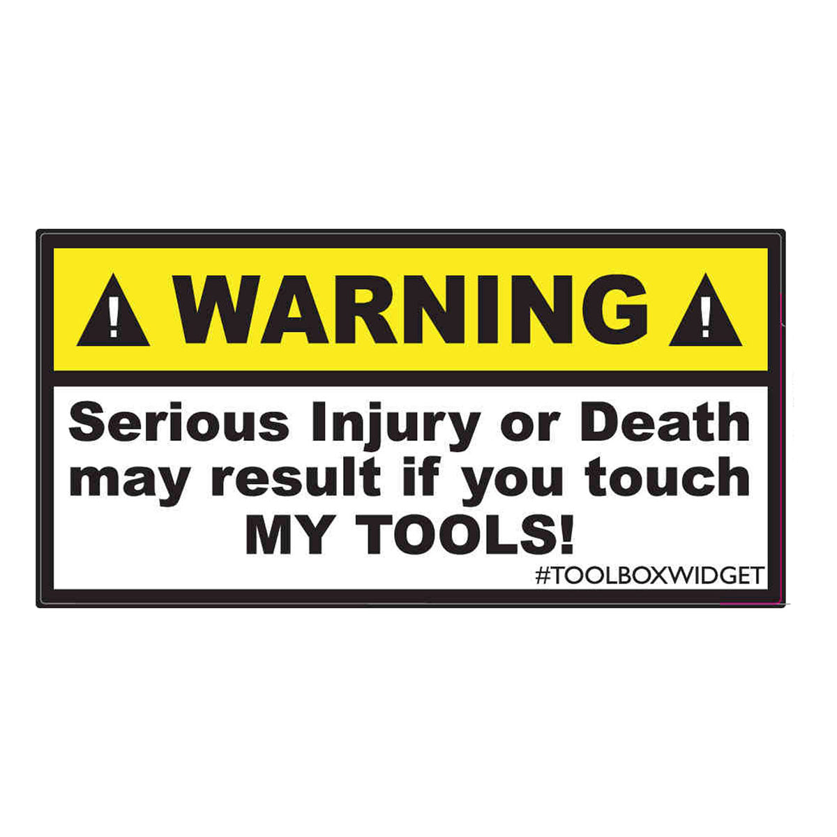 Toolbox Widget Warning! Serious Injury Sticker